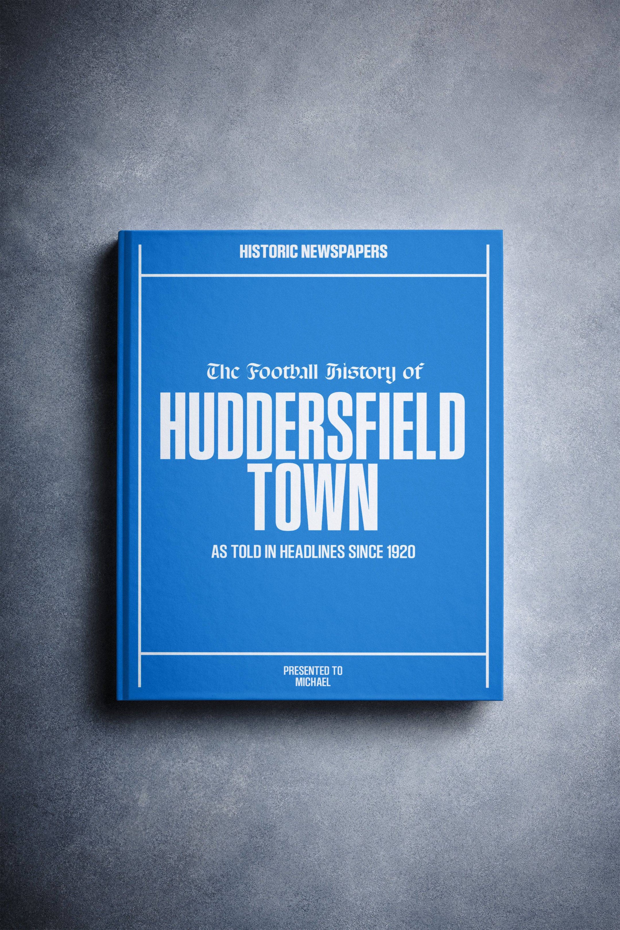 The Football History of Huddersfield Town Book - Historic Newspapers