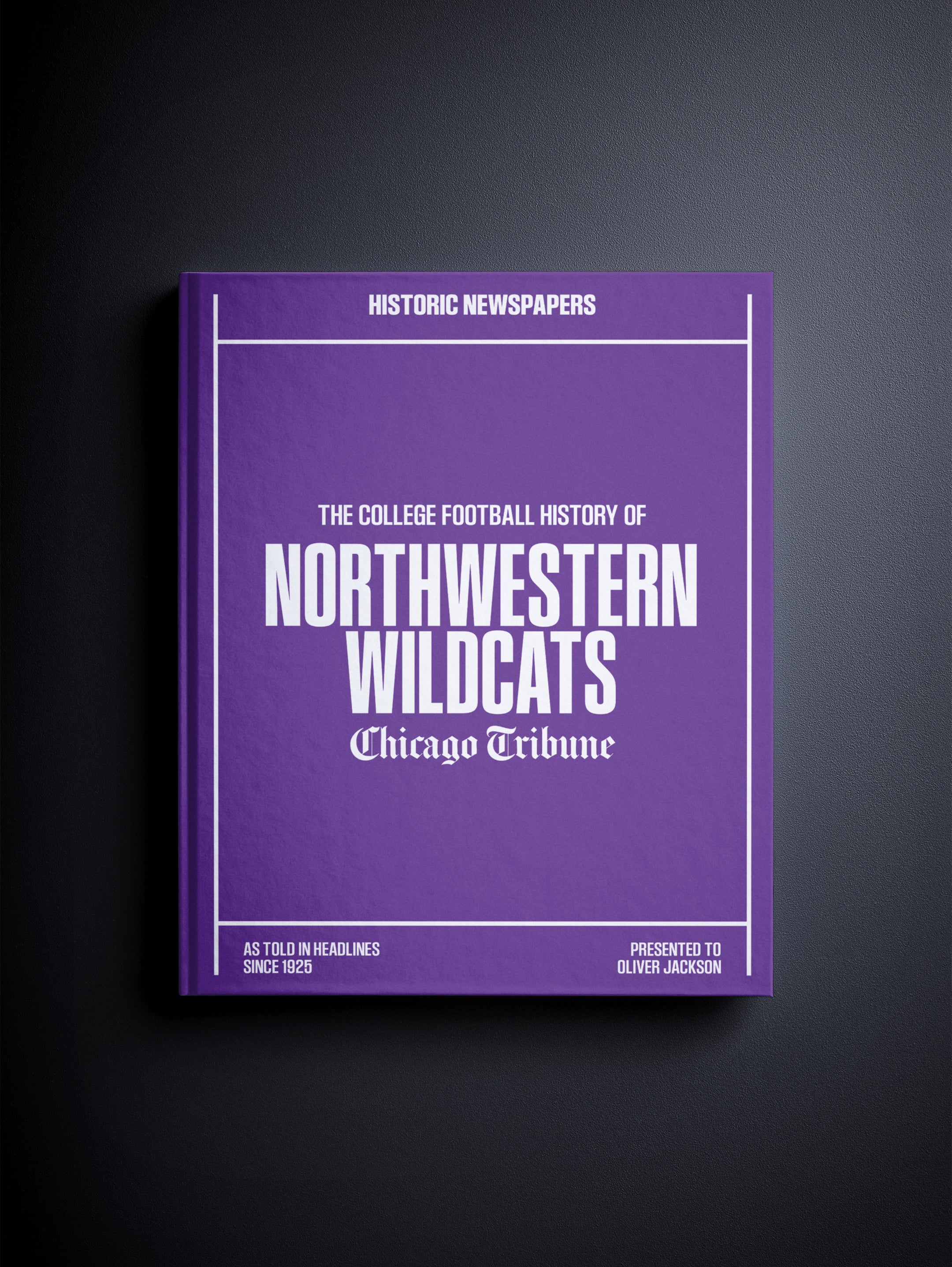 The College Football History of Northwestern Wildcats Chicago Tribune Edition