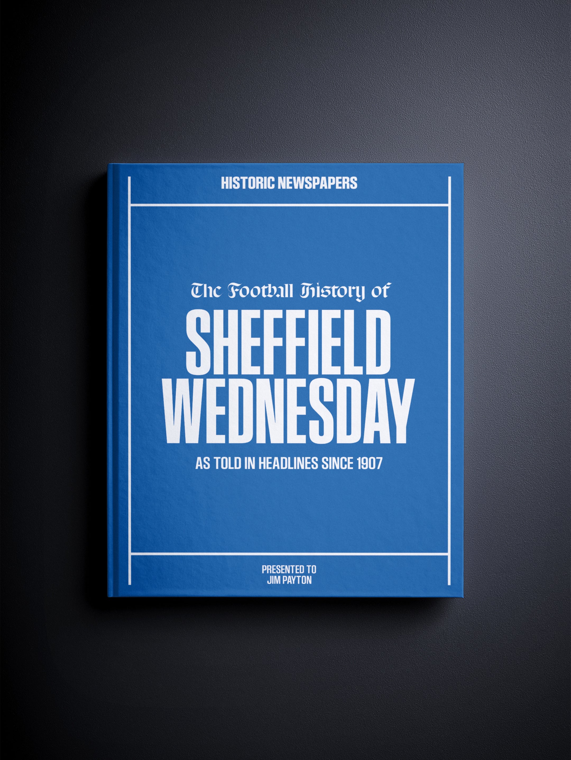 The Football History of Sheffield Wednesday Book - Historic Newspapers