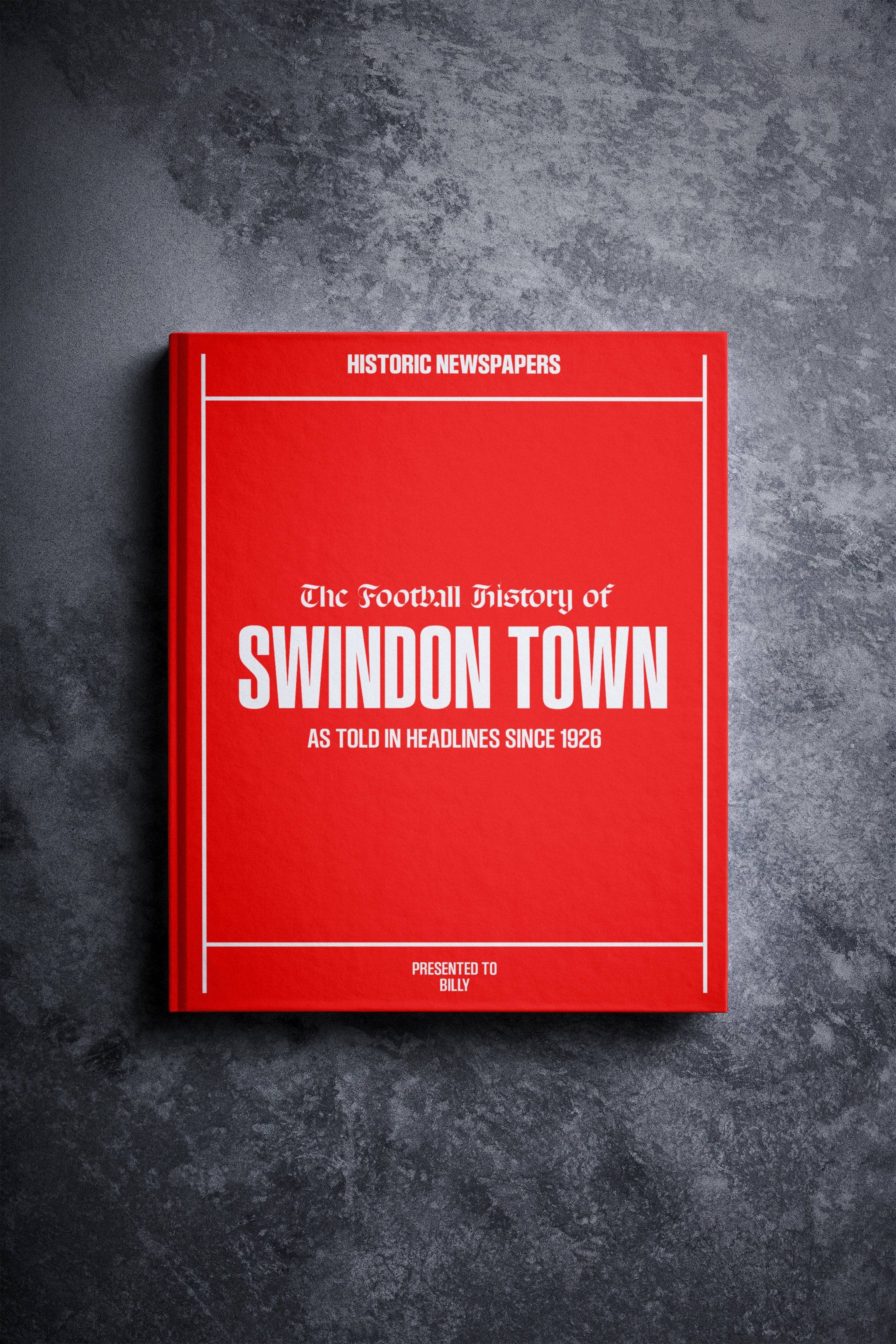 The Football History of Swindon Town Book - Historic Newspapers
