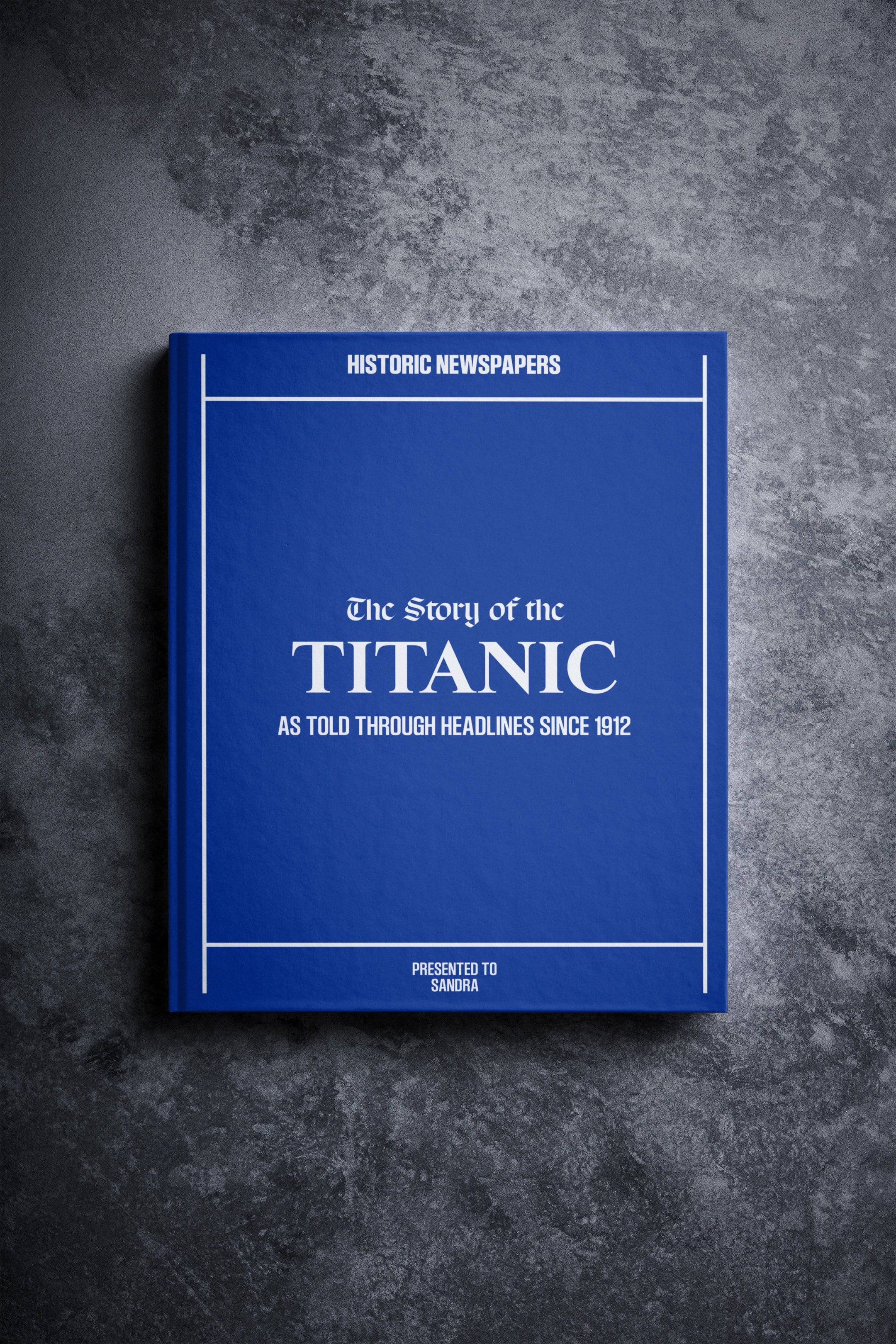The Story of the Titanic Book - Historic Newspapers