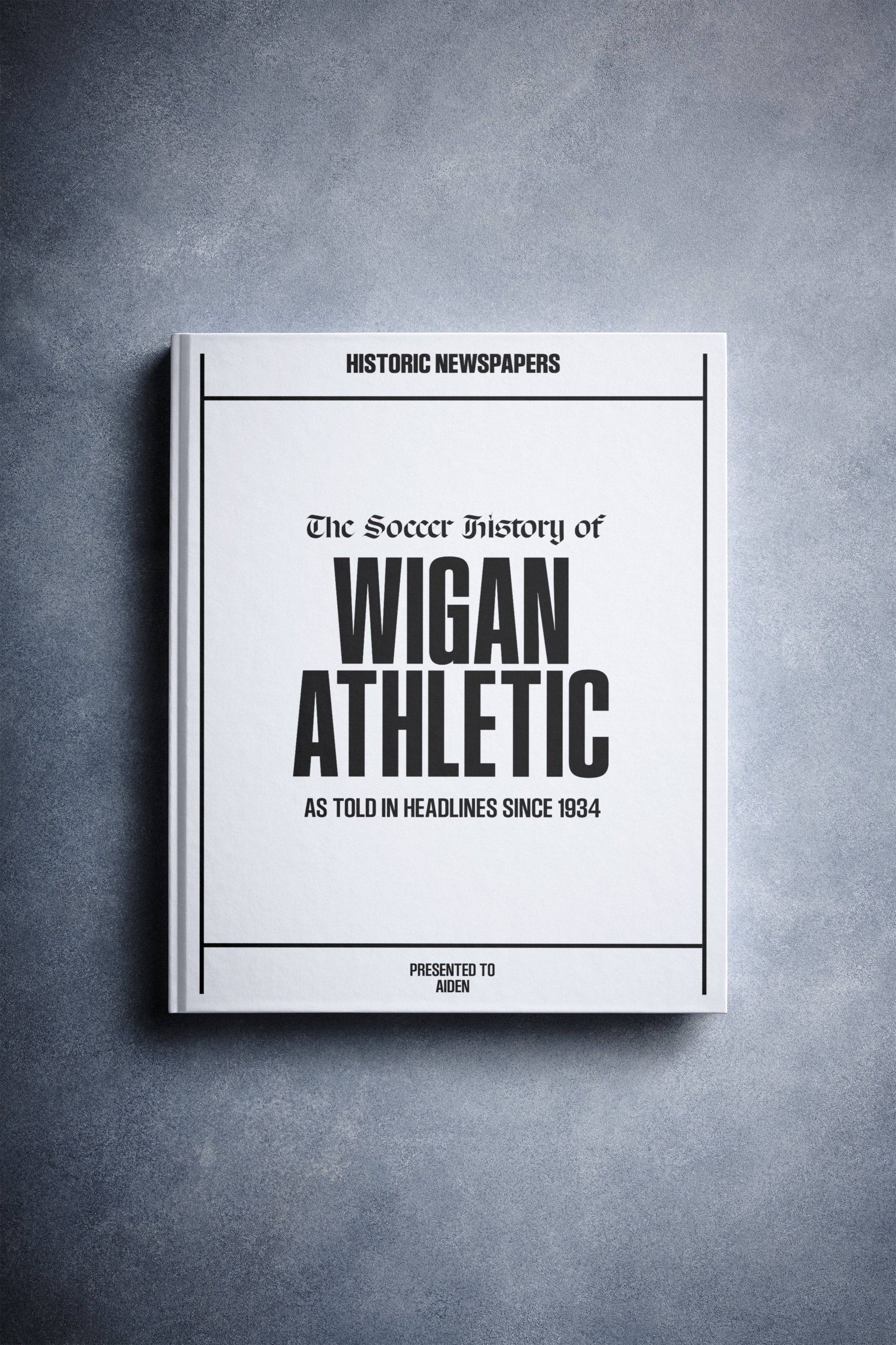 The Football History of Wigan Athletic Book - Historic Newspapers