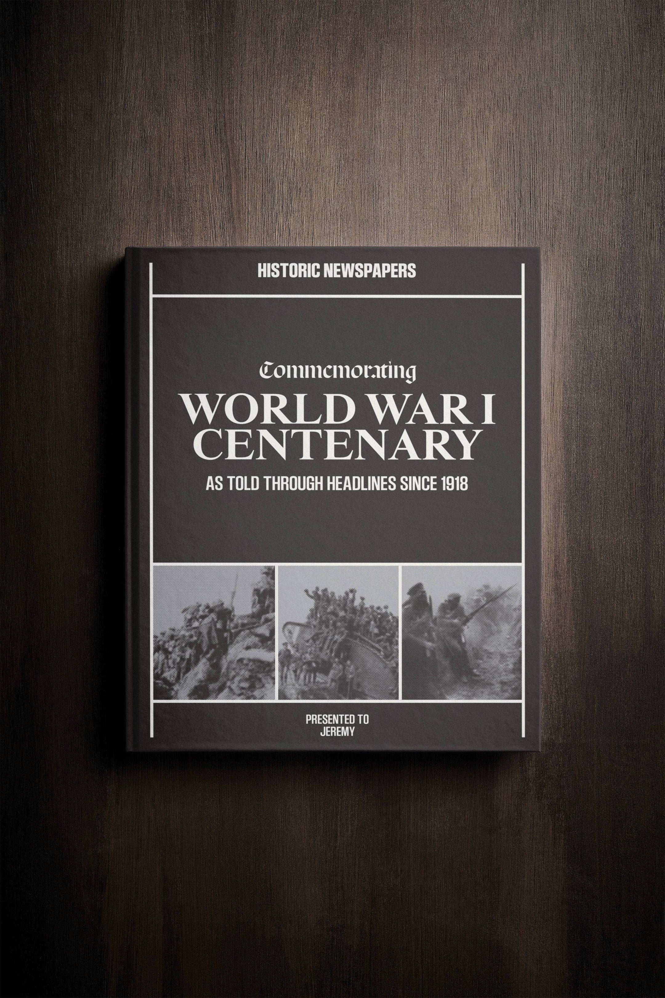 Commemorating World War I Centenary Pictorial Edition Book - Historic Newspapers