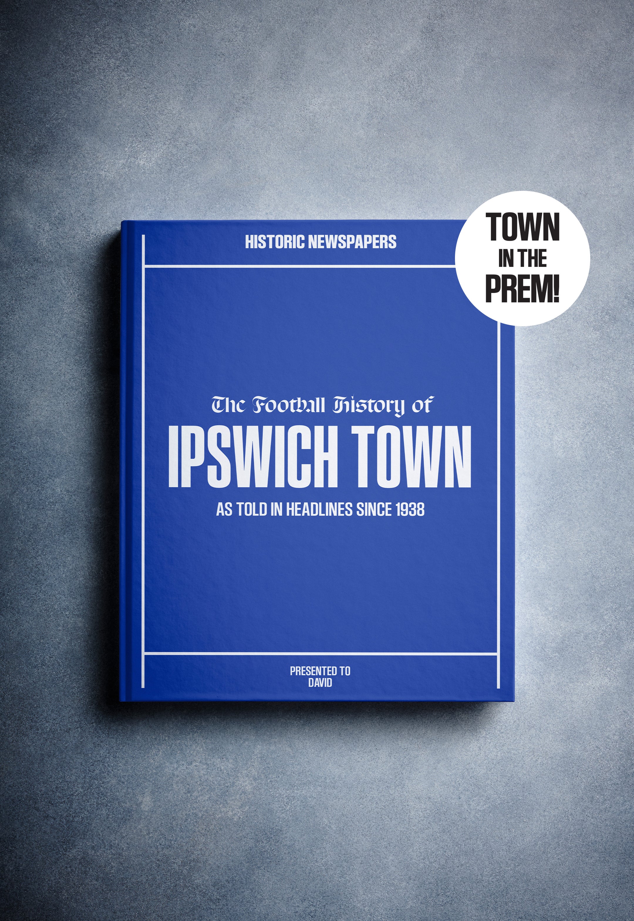 The Football History of Ipswich Town Book