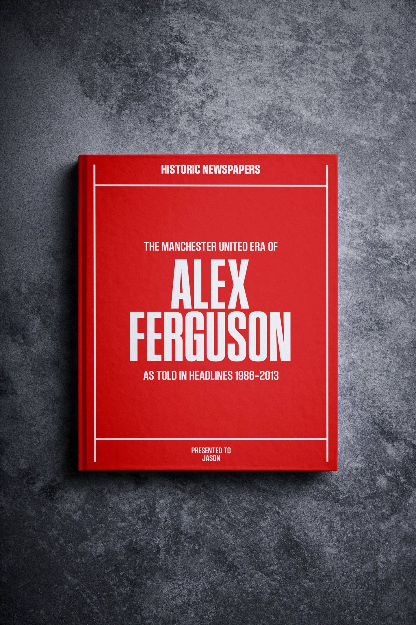 The Story of Alex Ferguson Book - Historic Newspapers
