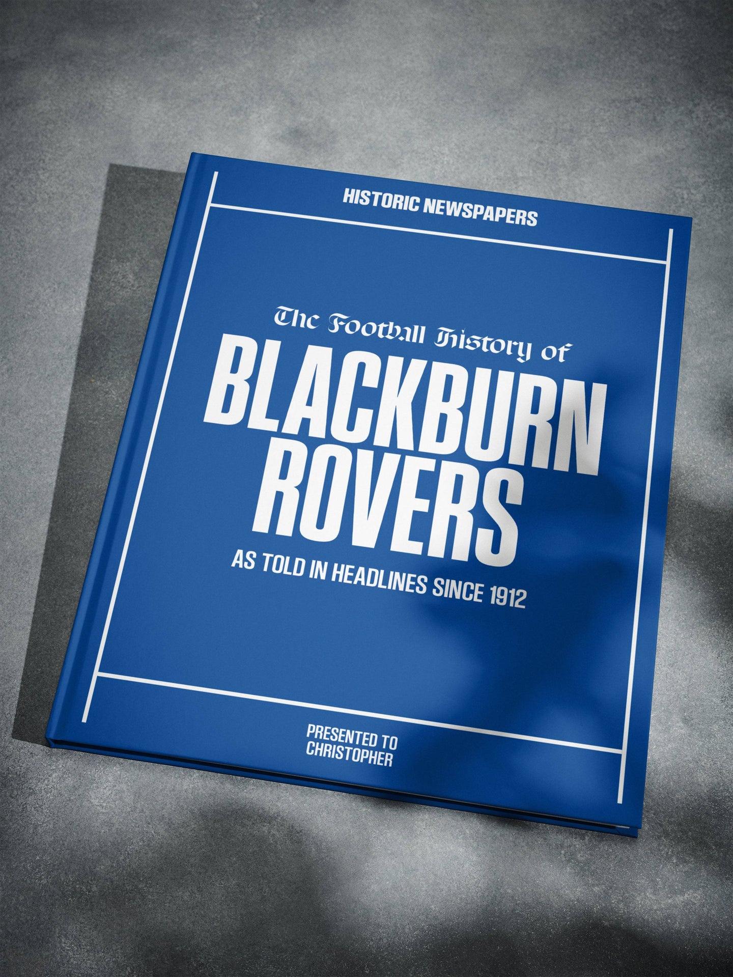 The Football History of Blackburn Rovers Book - Historic Newspapers