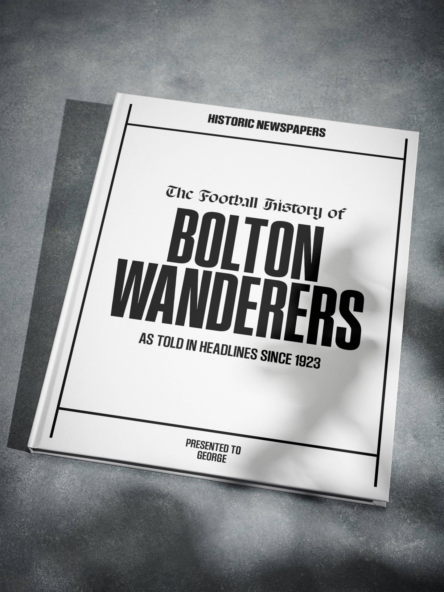 The Football History of Bolton Wanderers Book - Historic Newspapers