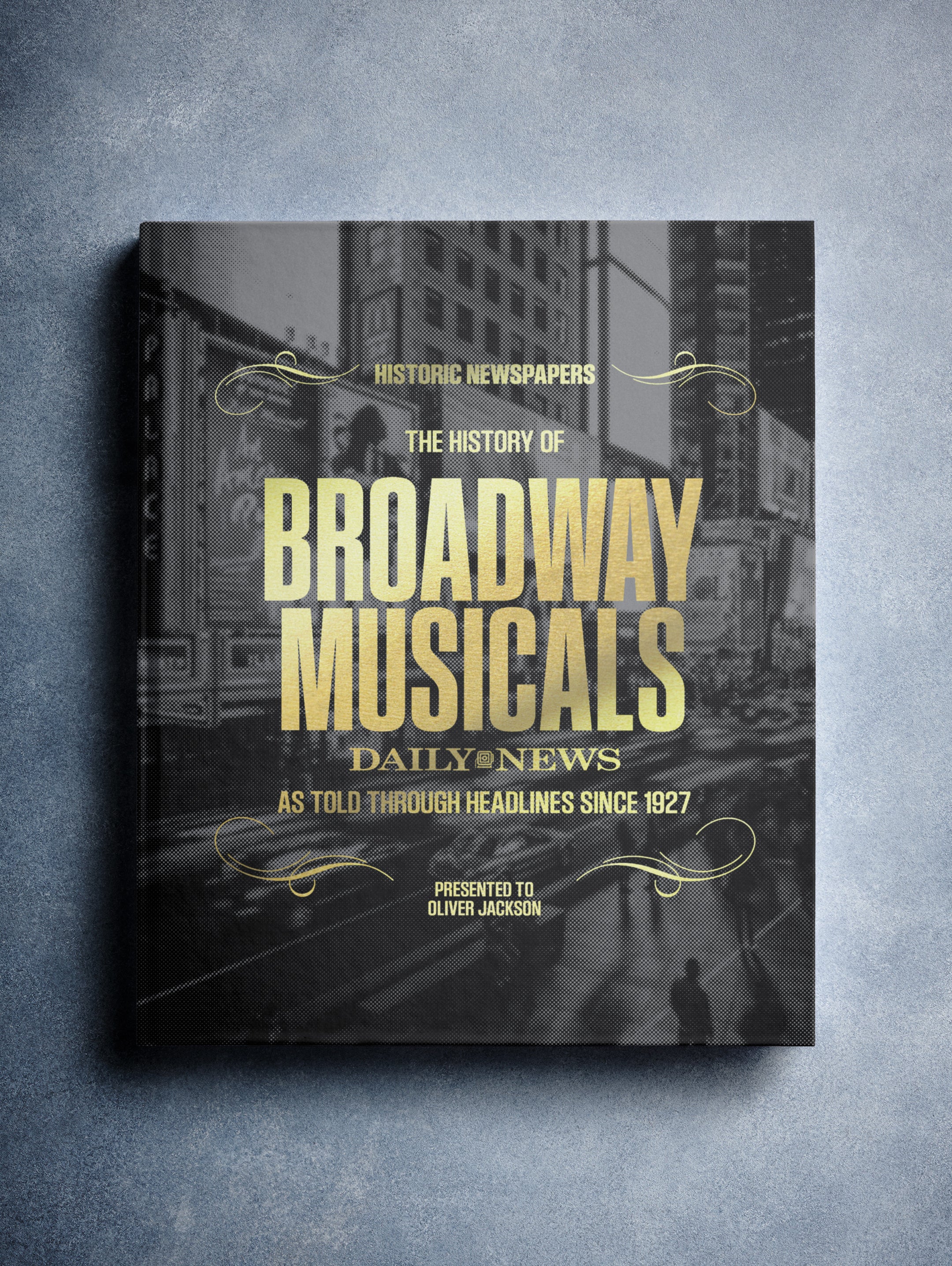 The History of Broadway Musicals New York Daily News Edition