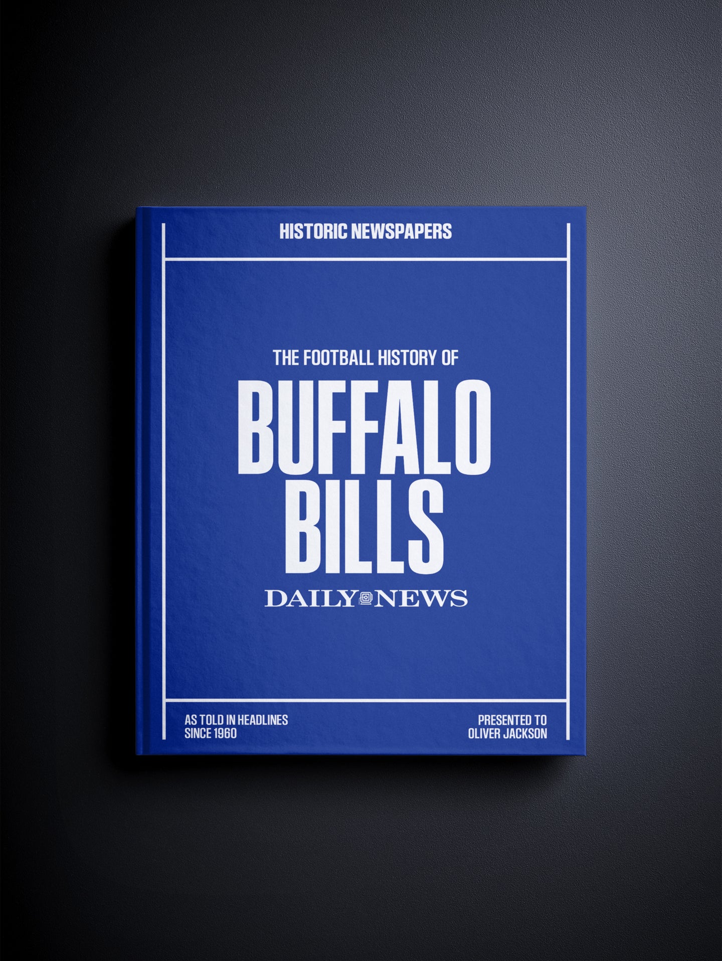 The Football History of Buffalo Bills Daily News Edition Book