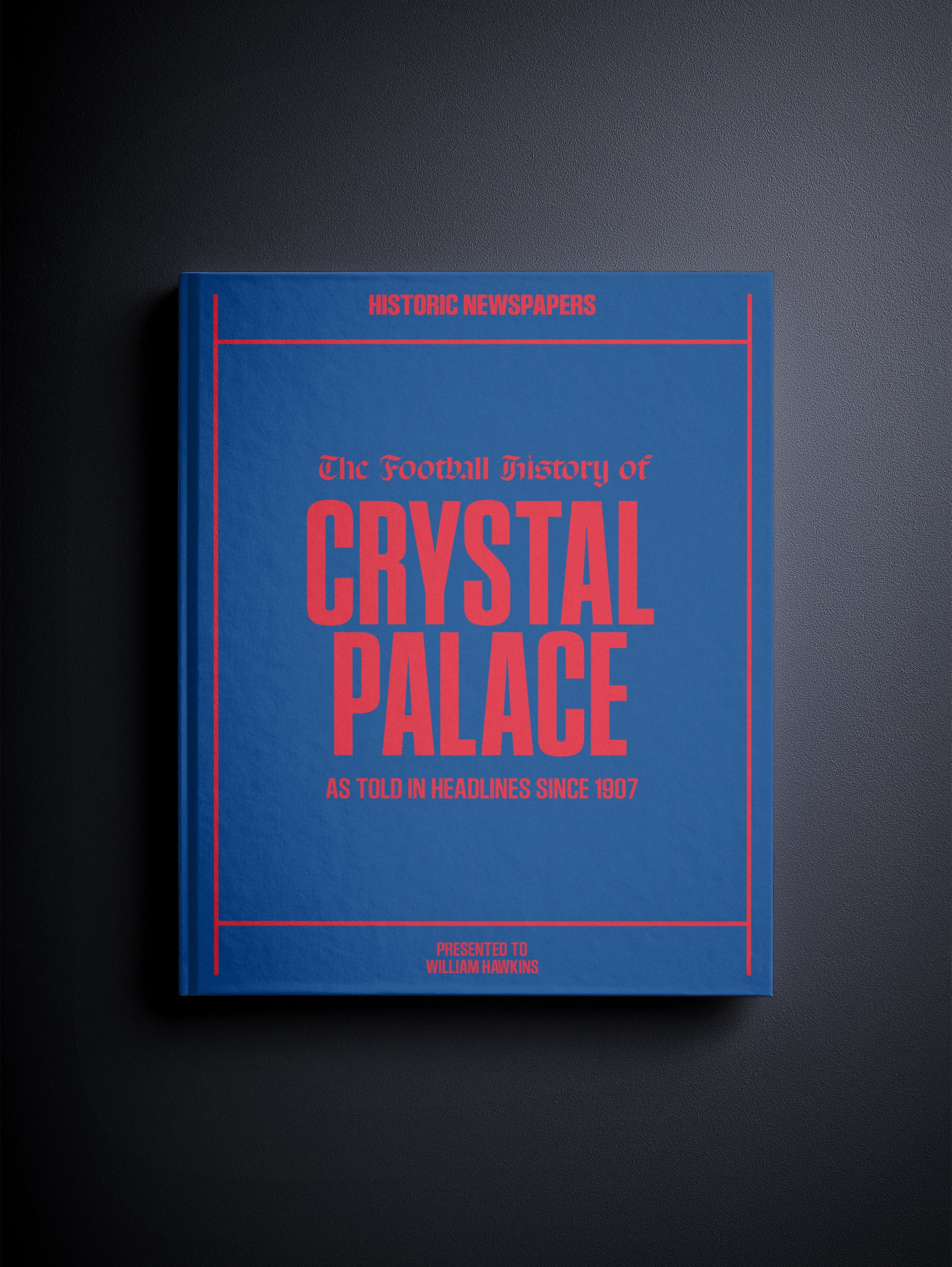 The Football History of Crystal Palace Book - Historic Newspapers