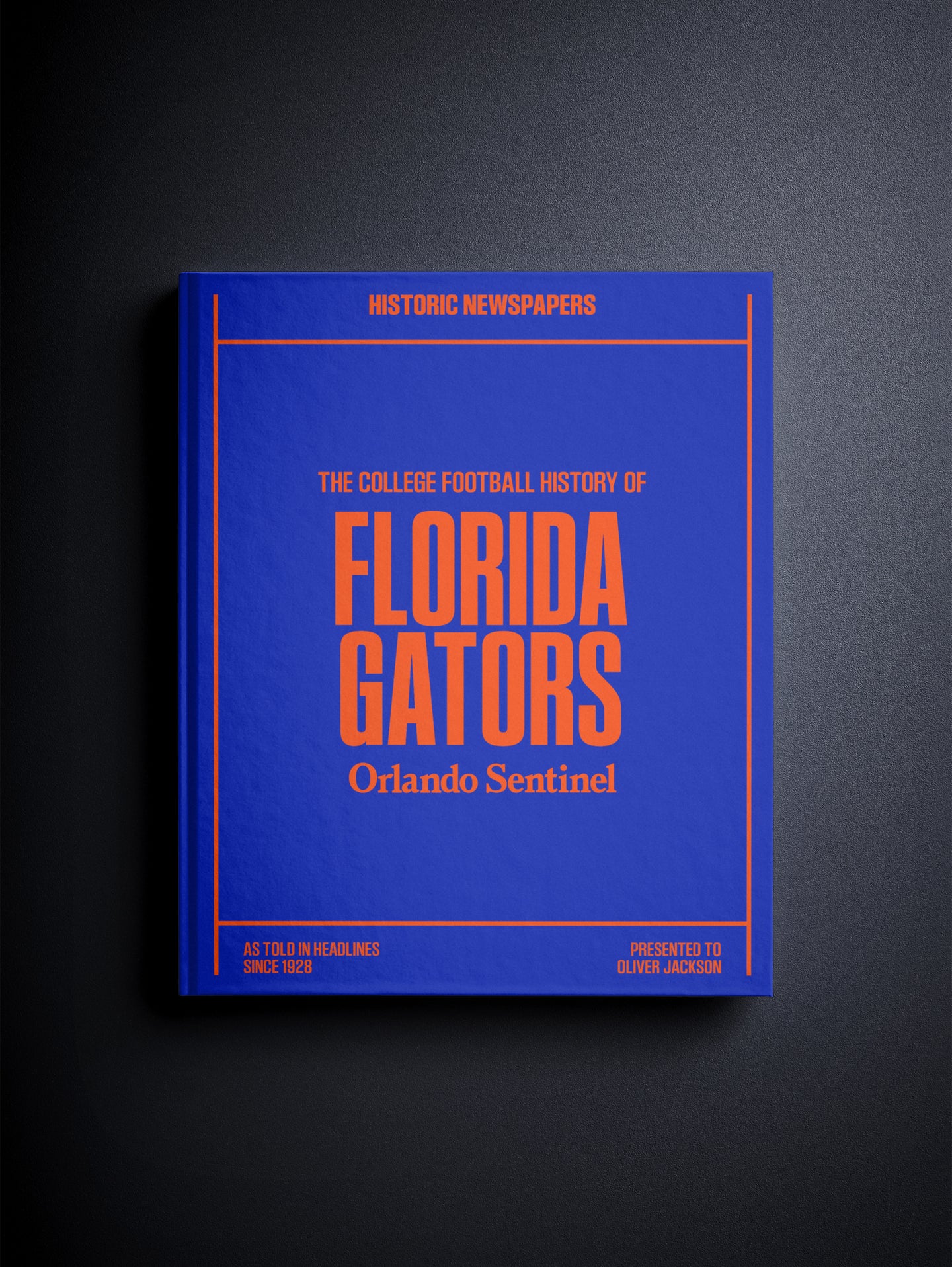 The College Football History of Florida Gators Orlando Sentinel Edition