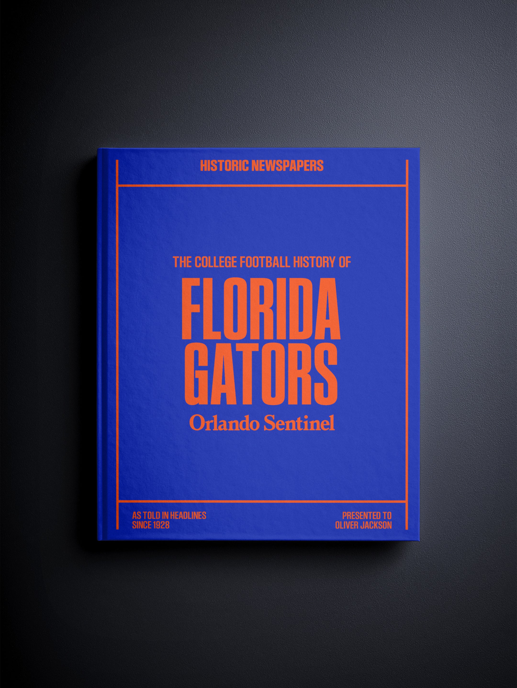 The College Football History of Florida Gators Orlando Sentinel Edition