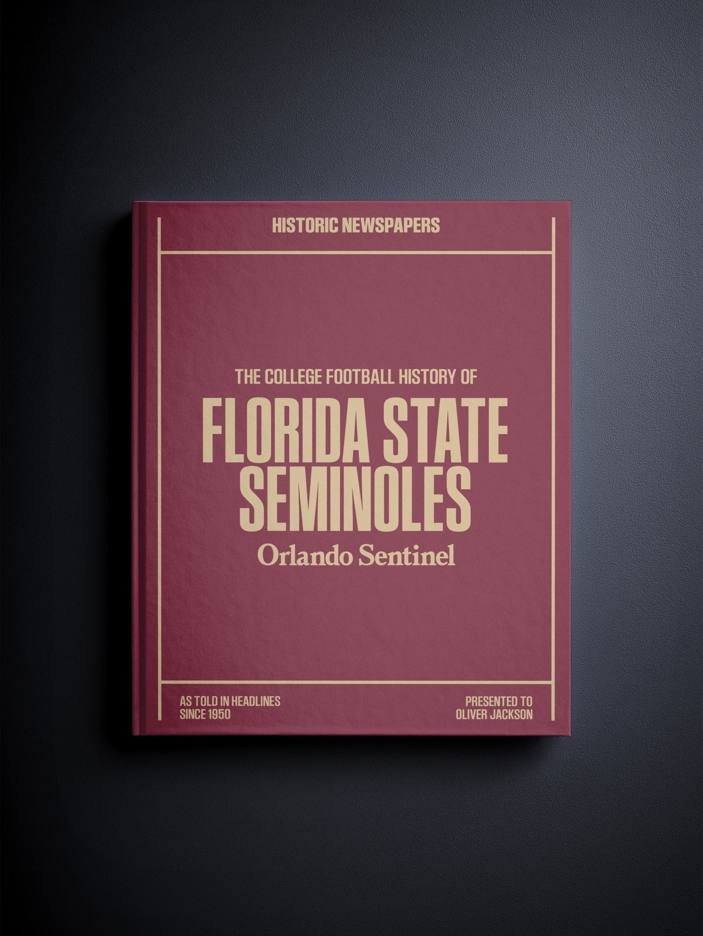 The College Football History of Florida State Seminoles Orlando Sentinel Edition