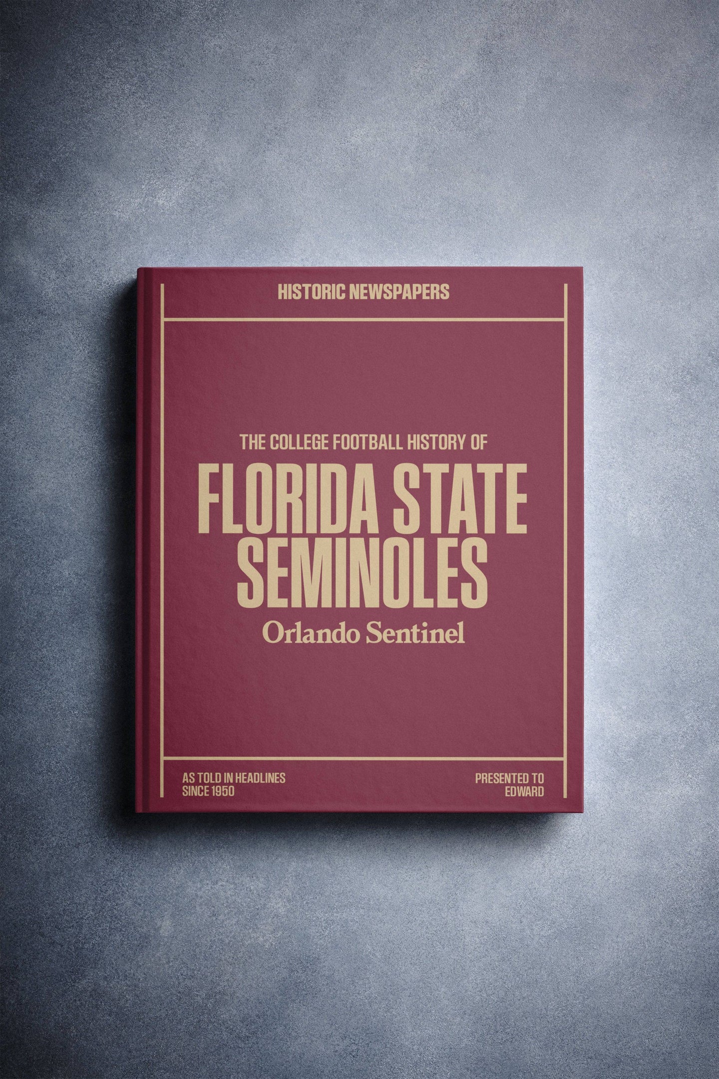 The College Football History of Florida State Seminoles Orlando Sentinel Edition