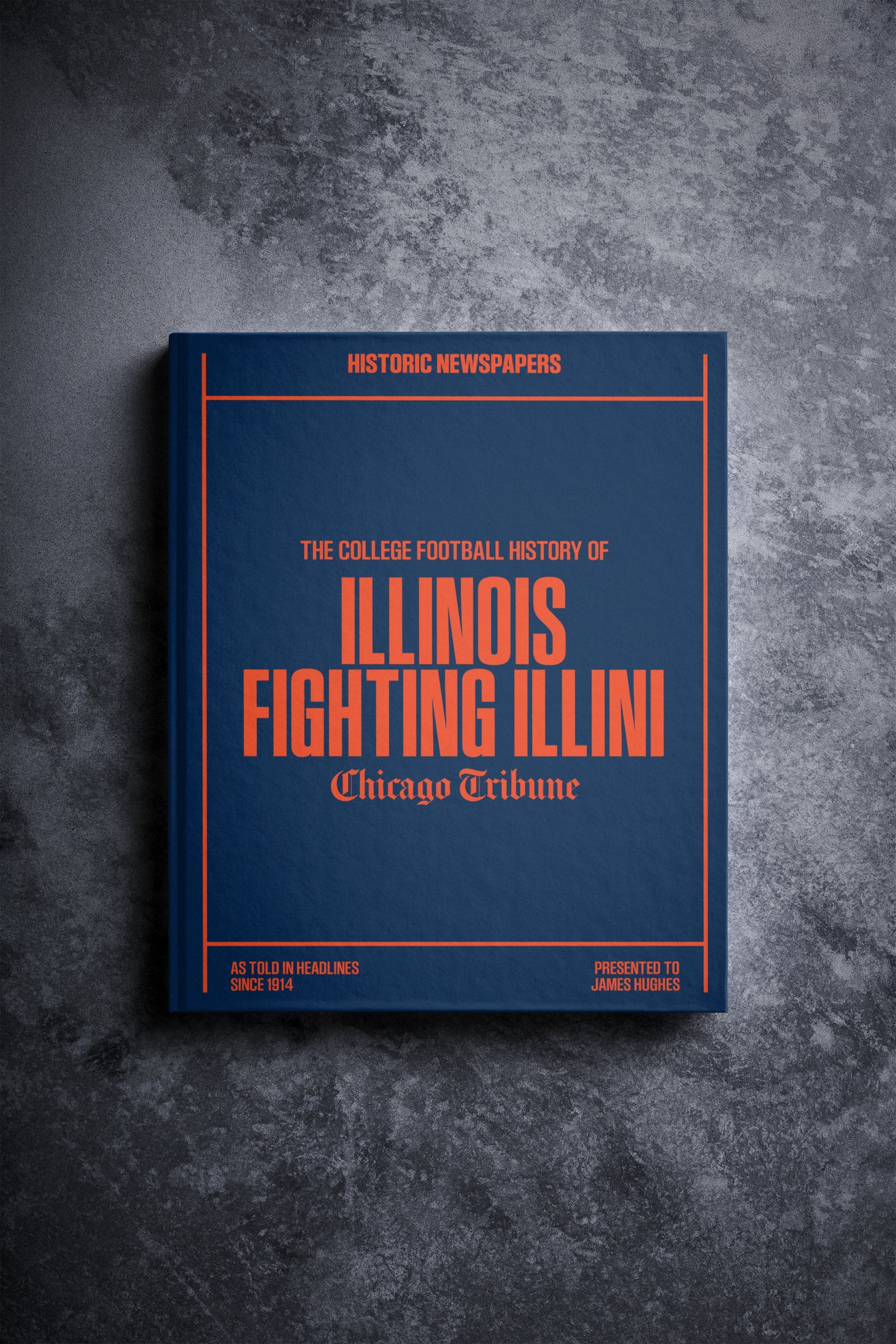 The College Football History of Illinois Fighting Illini Chicago Tribune Edition