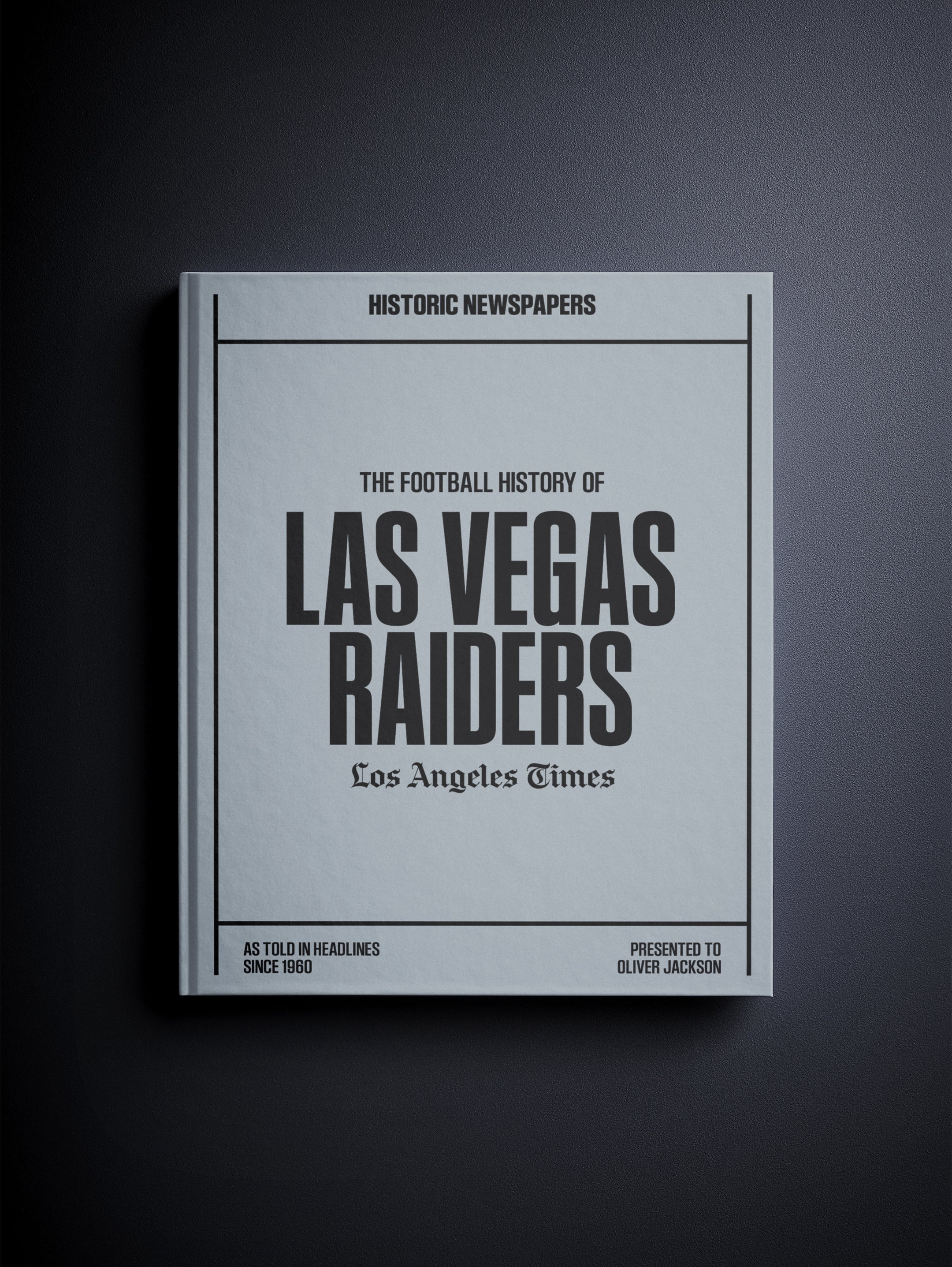 The US Football History of Las Vegas Raiders Los Angeles Times Edition Book
