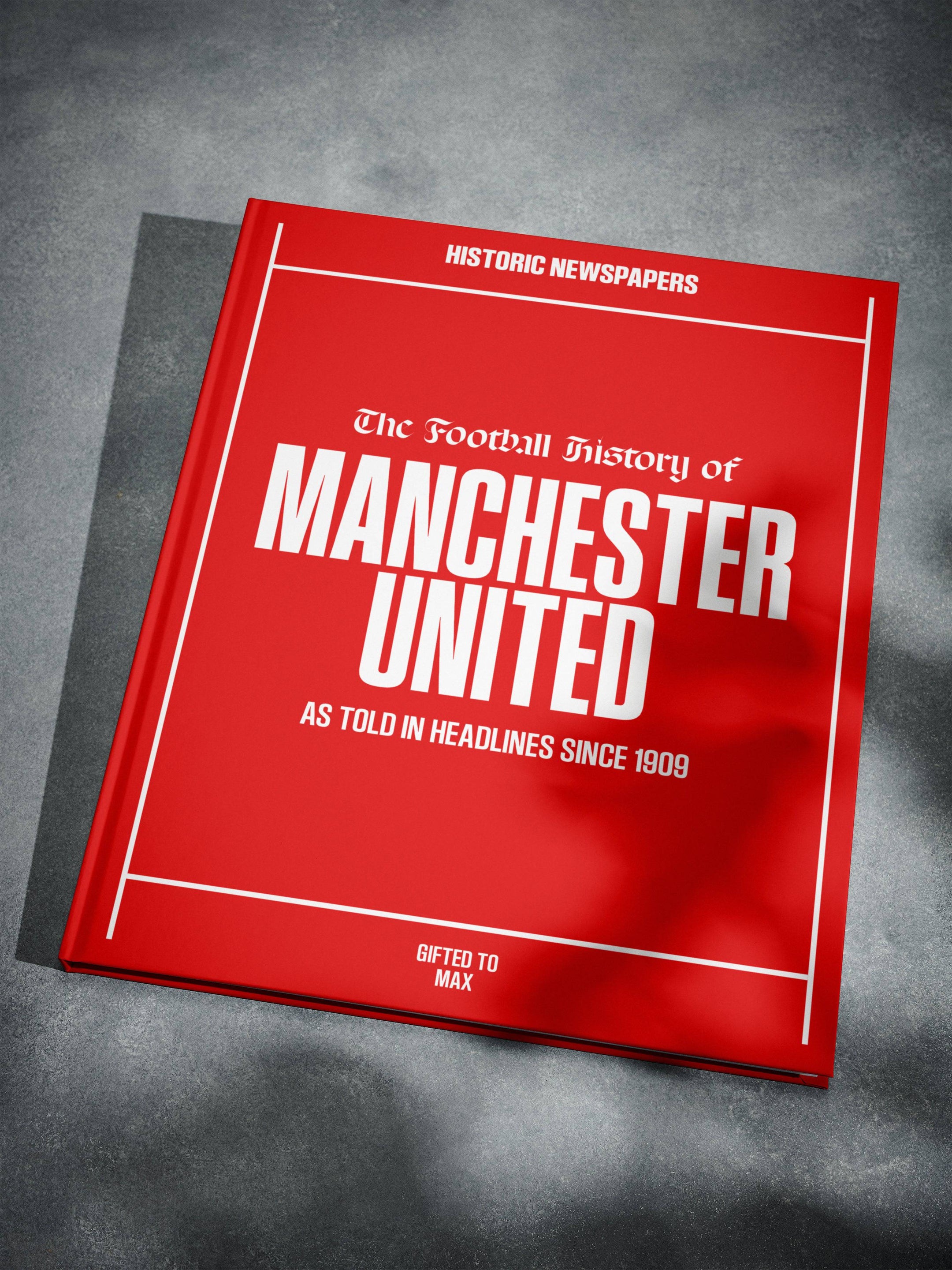 The Football History of Manchester United Book - Historic Newspapers