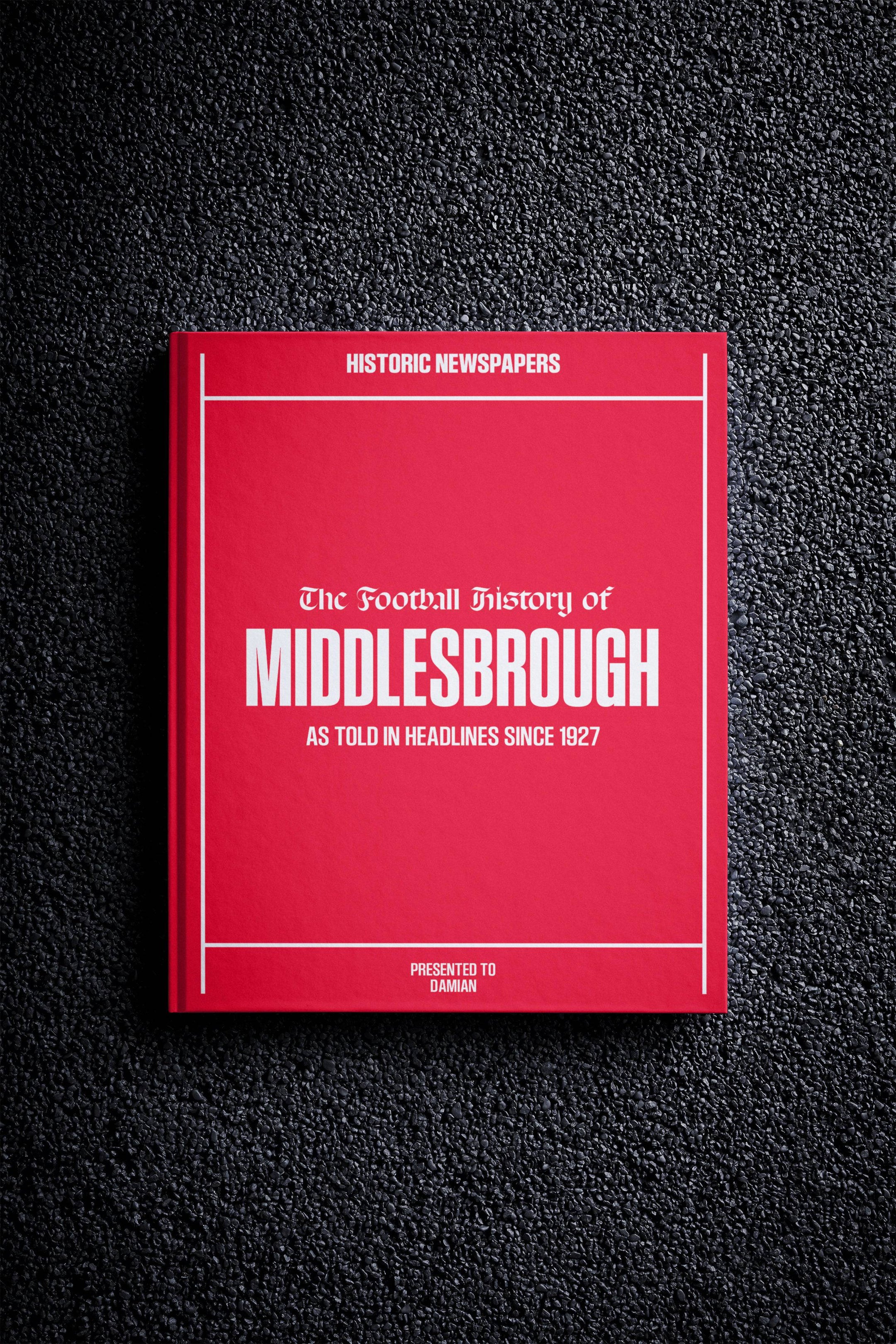 The Football History of Middlesbrough Book - Historic Newspapers
