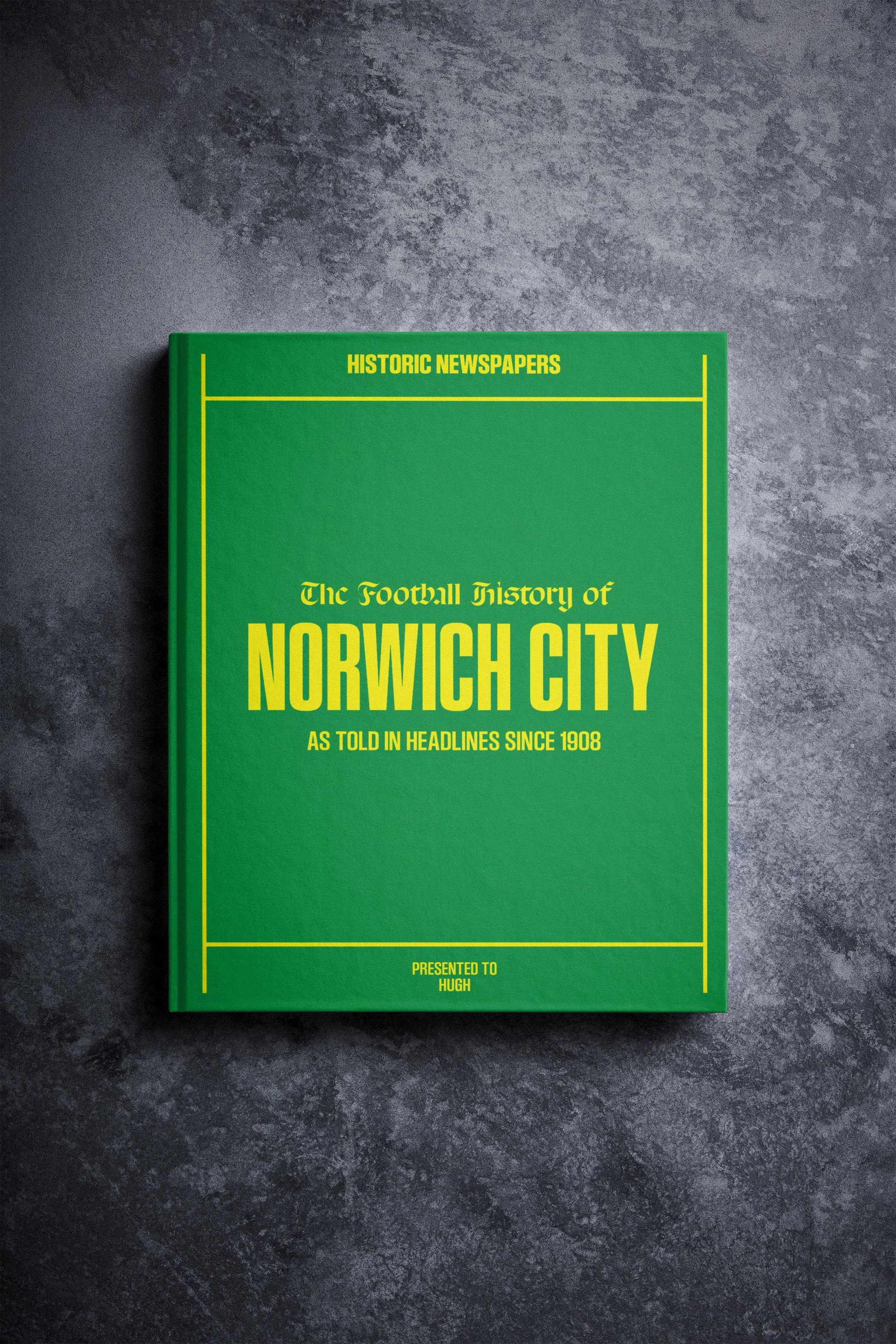 The Football History of Norwich City Book - Historic Newspapers