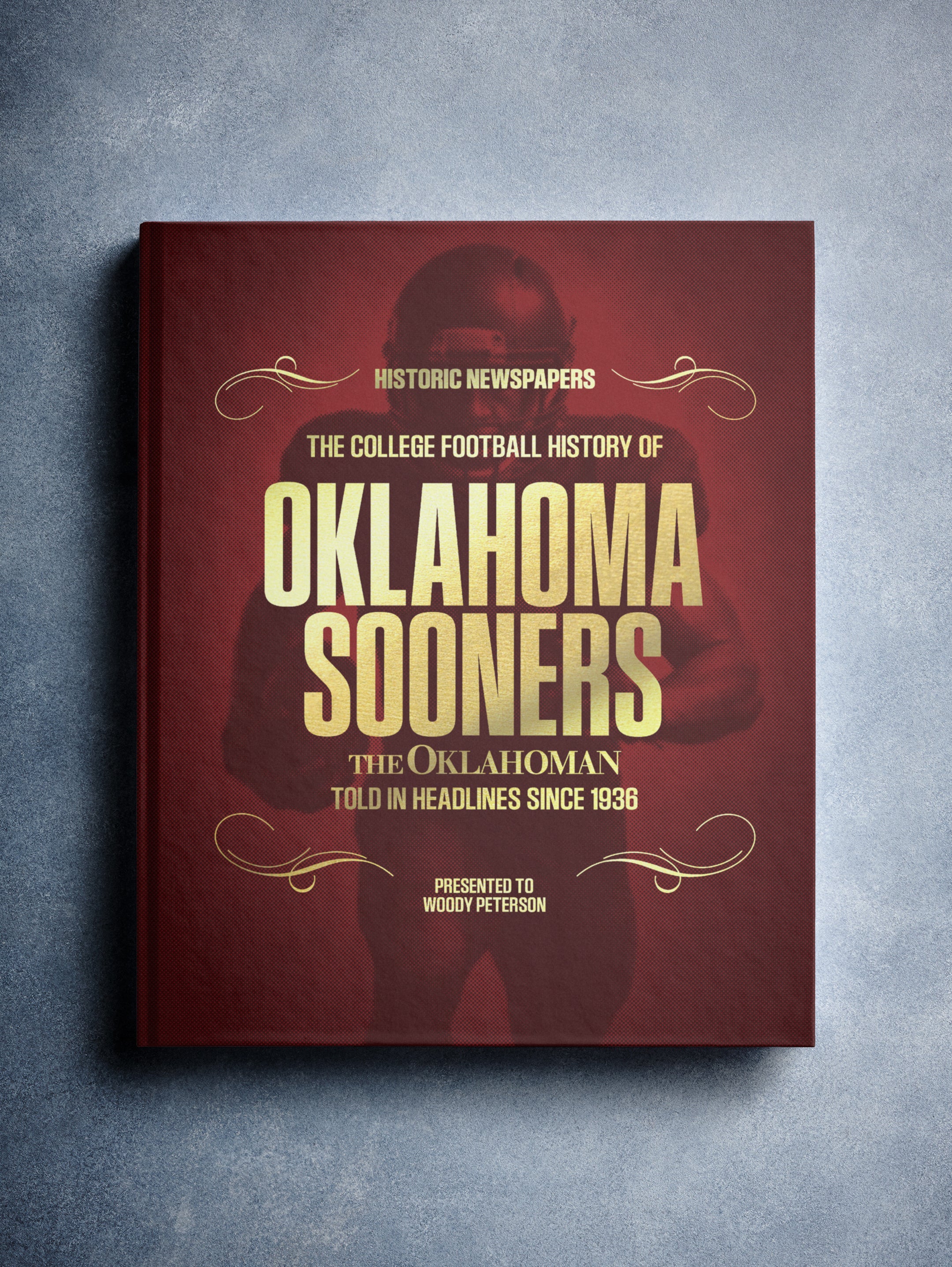 Oklahoma Sooners college football history book from Historic Newspapers, featuring a maroon and foil cover with team logo.