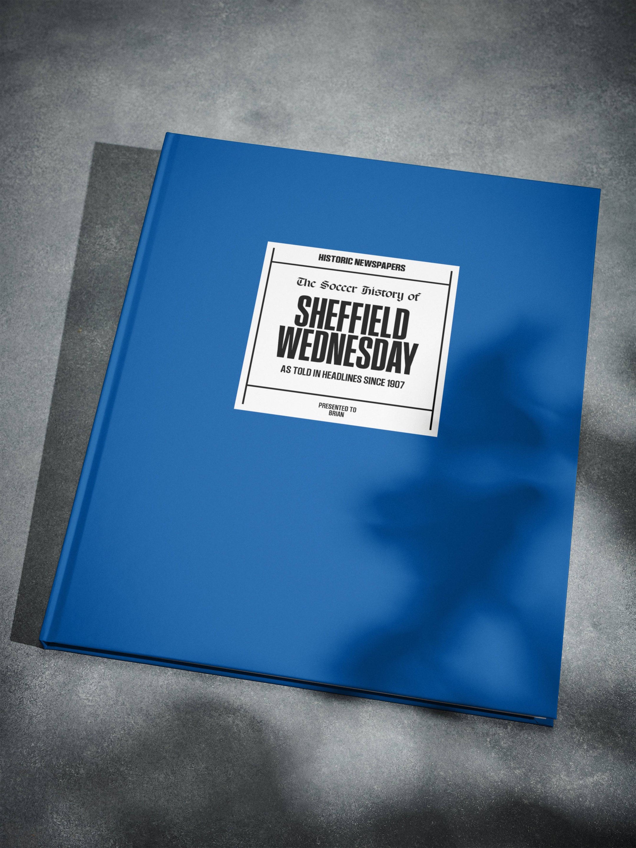 The Football History of Sheffield Wednesday Book - Historic Newspapers