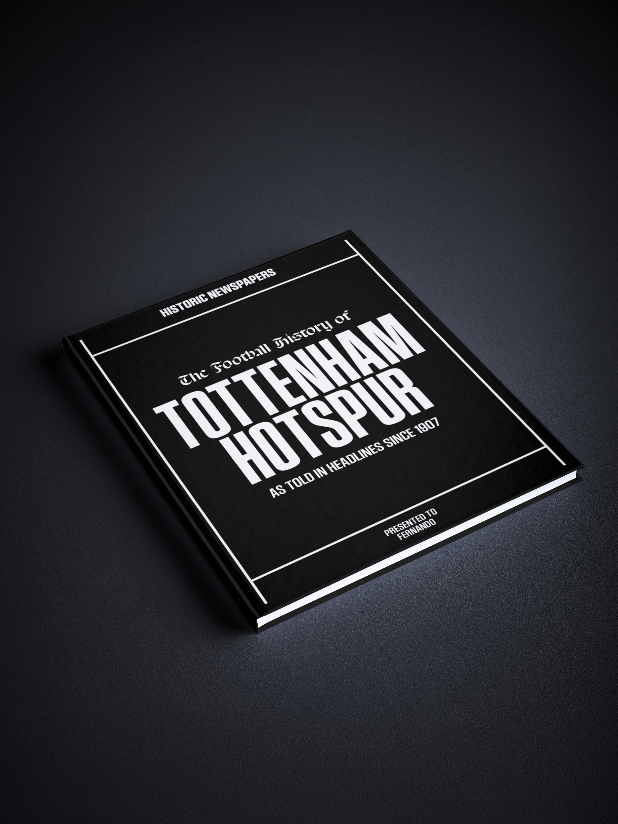 The Football History of Tottenham Hotspur Book - Historic Newspapers