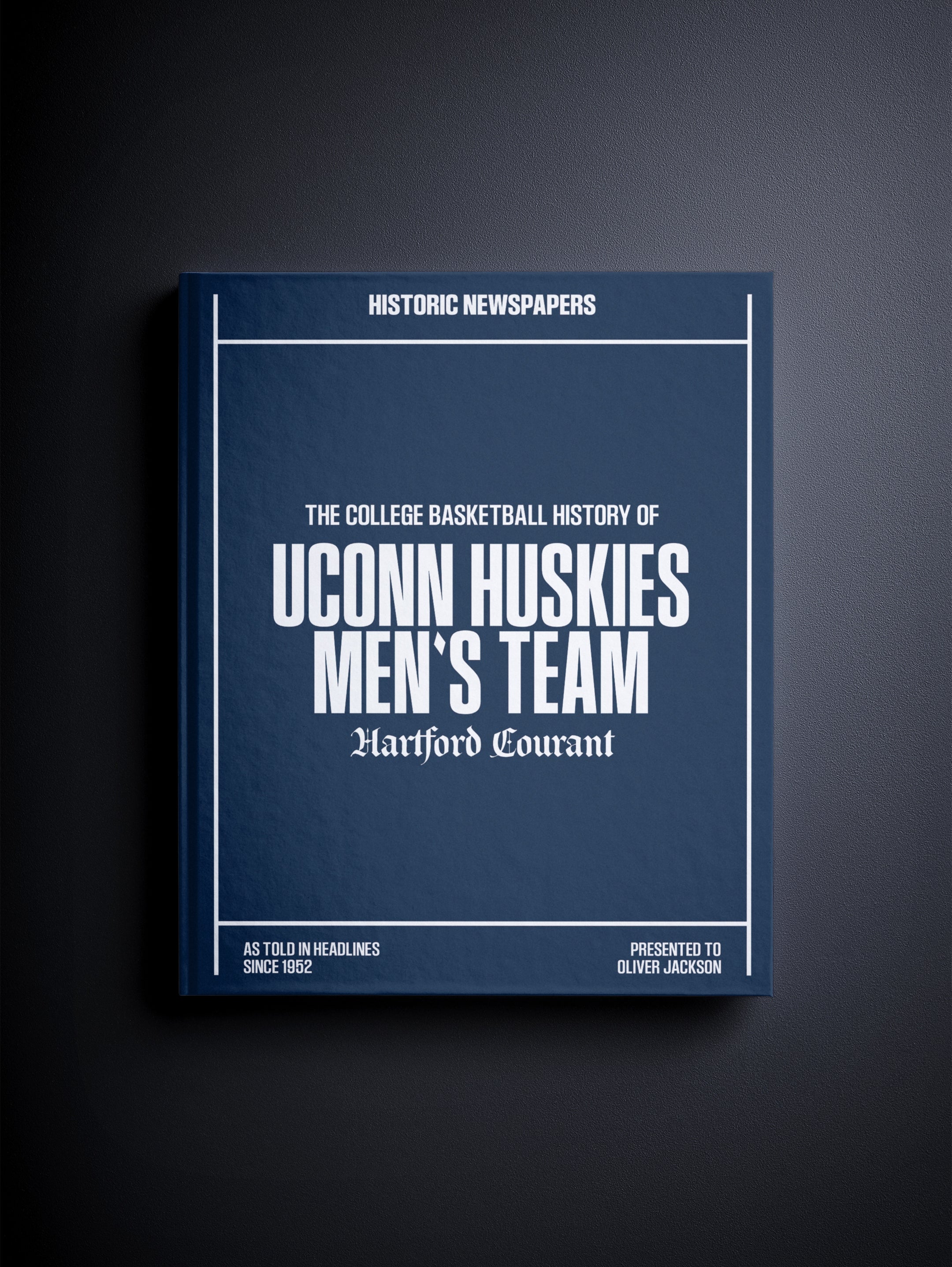 The College Basketball History of UConn Huskies Men Hartford Courant Edition