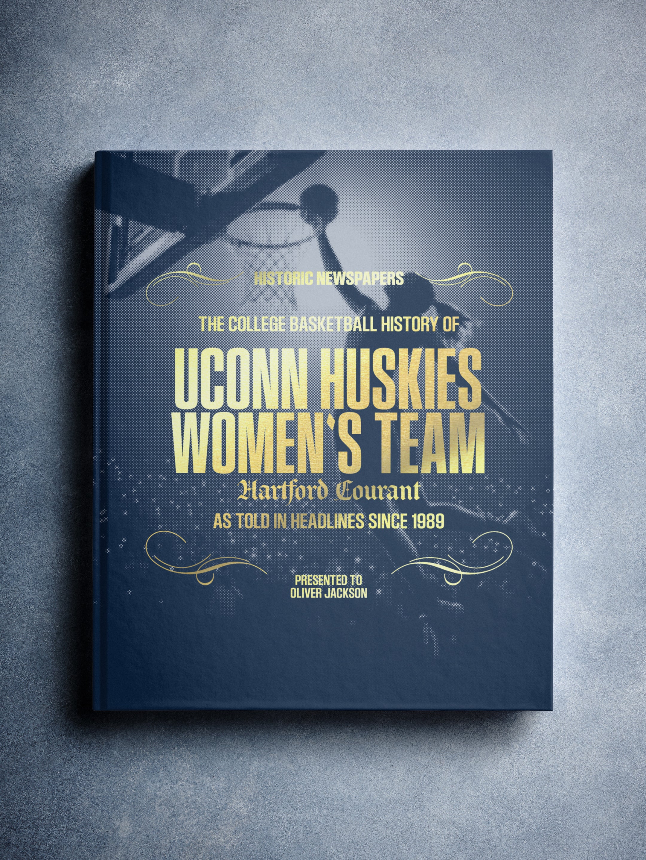 The College Basketball History of UConn Huskies Women Hartford Courant Edition