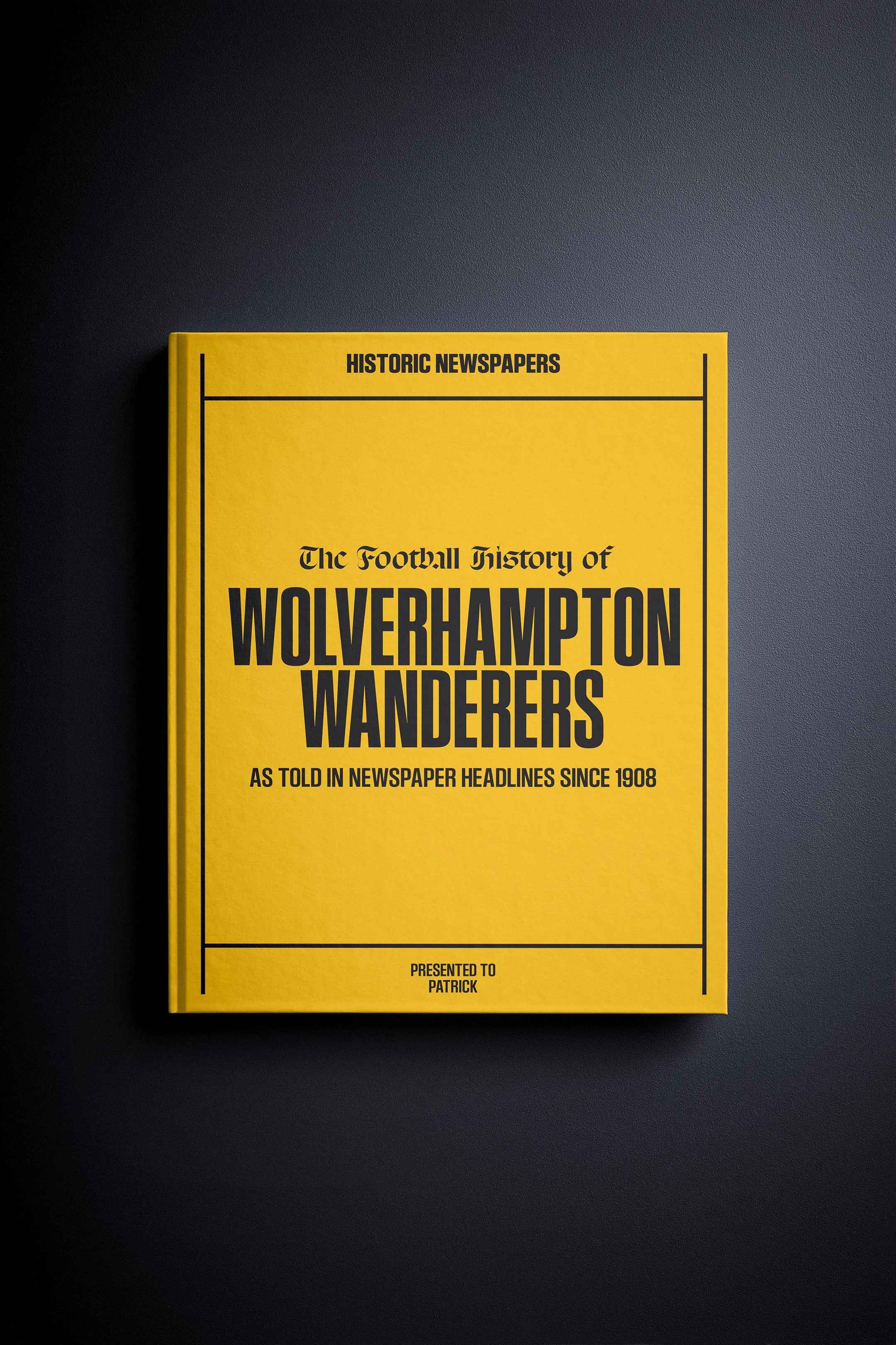 The Football History of Wolverhampton Wanderers Book - Historic Newspapers