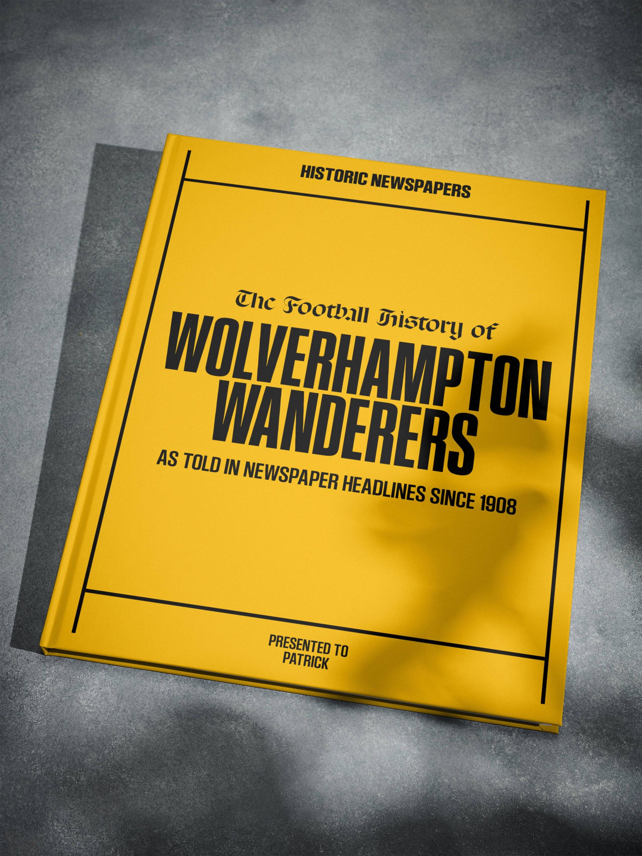 The Football History of Wolverhampton Wanderers Book - Historic Newspapers