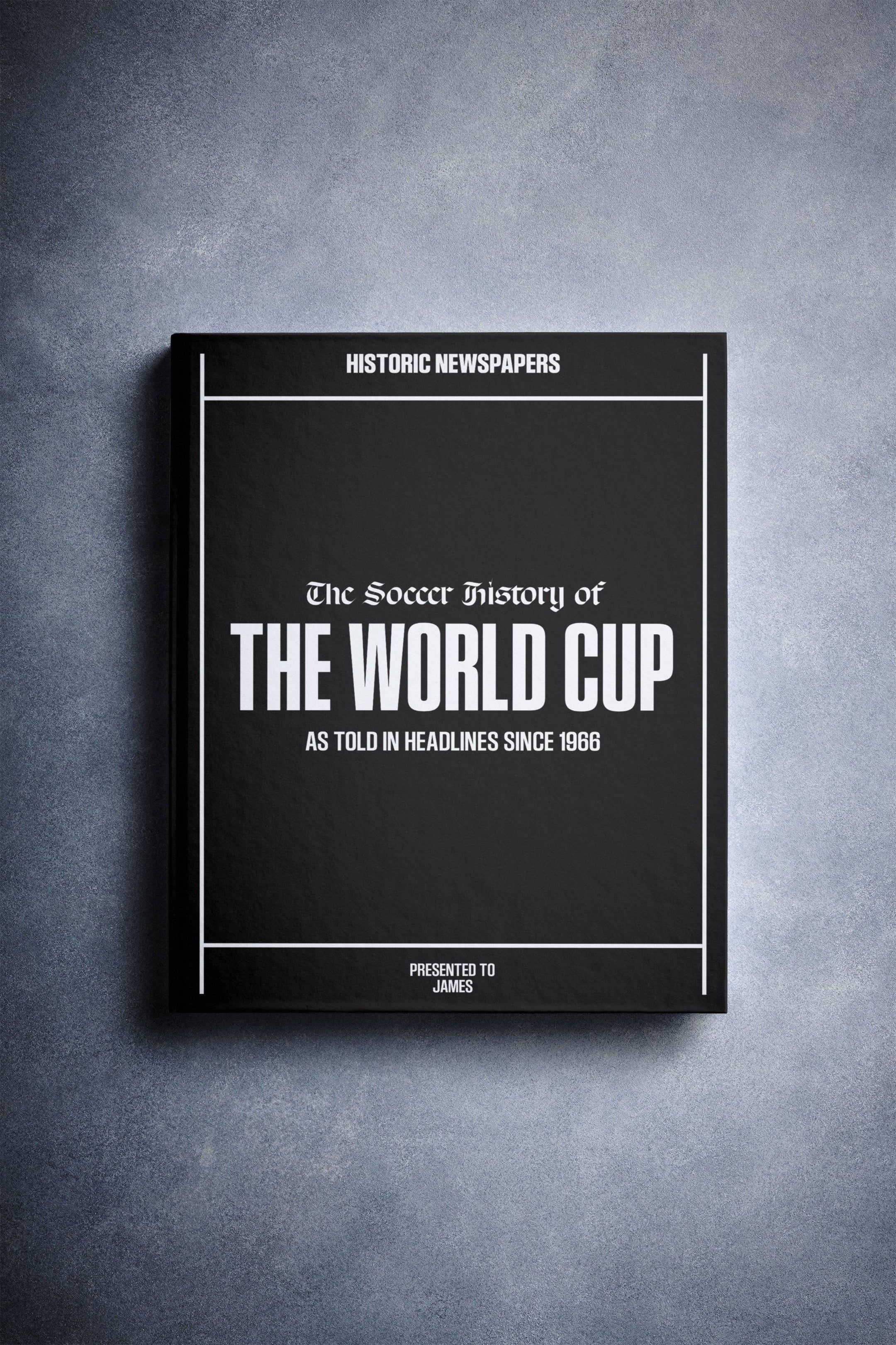 The Football History of The World Cup Book - Historic Newspapers