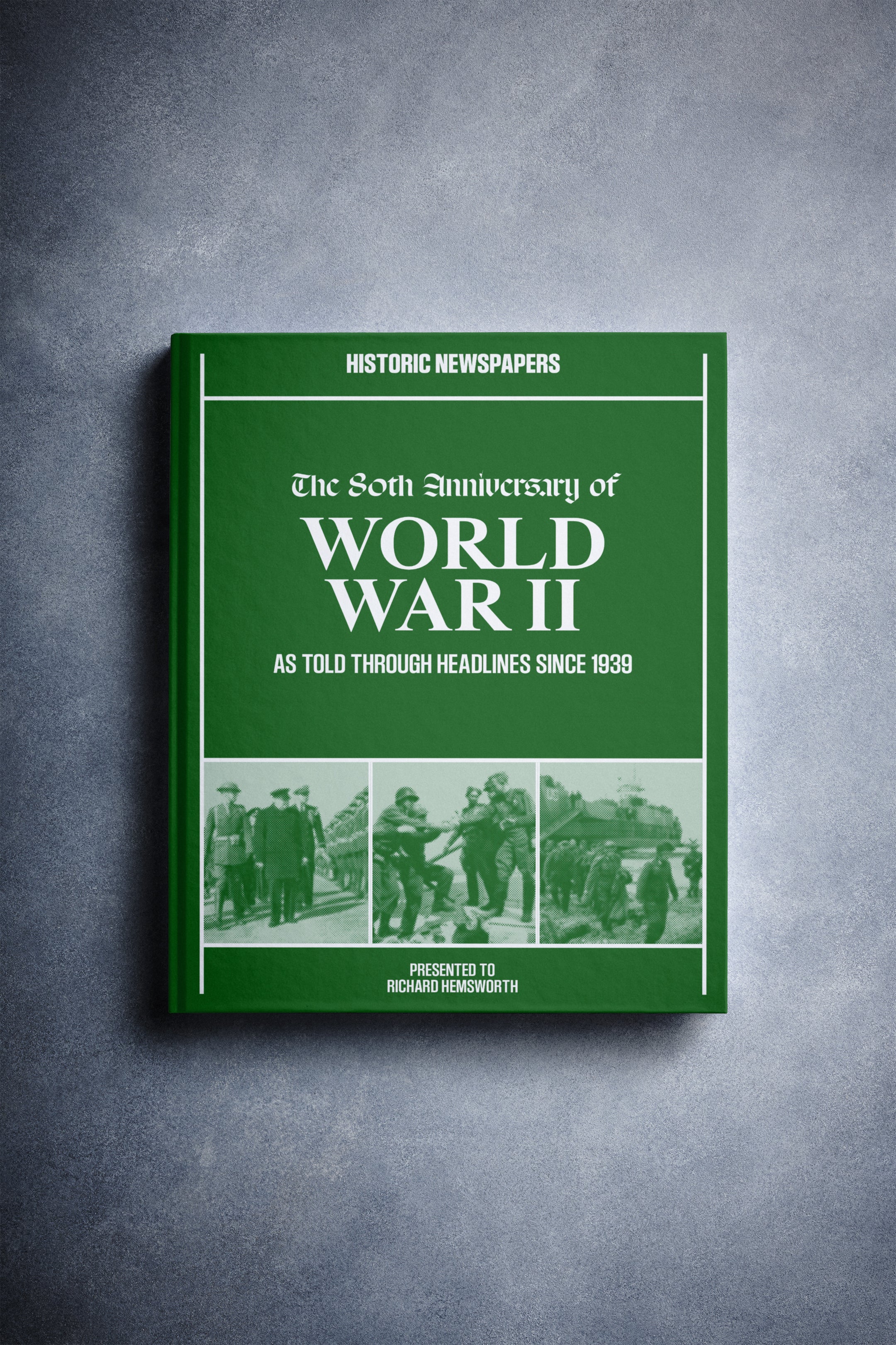 The Anniversary of World War II Pictorial Edition Book